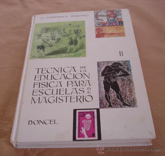 Gebrauchte B&uuml;cher: TECNICA DE LA EDUCACIN FISICA PARA ESCUELAS DE MAGISTERIO, II - J.L. FERNANDEZ MARTINEZ.