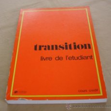 Libros de segunda mano: TRANSITION, LIVRE DE L'ETUDIANT.