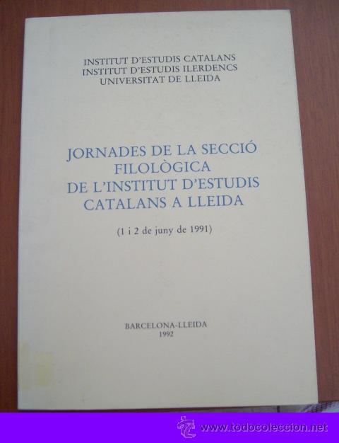 Livros em segunda m&atilde;o: Jornades de la Secci&oacute; Filol&ograve;gica de l' Institut d'Estudis Catalans a LLEIDA 1-2 JUNY 1991.