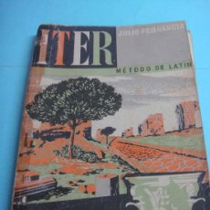 Libros de segunda mano: LIBRO. ITER. MÉTODO DE LATÍN. JULIO FEO GARCÍA. 1967 CURSOS 3º Y 4º