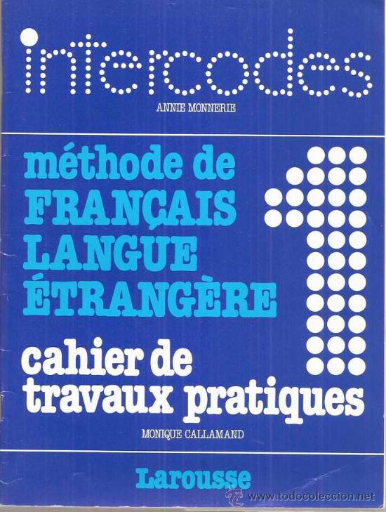 Libros de segunda mano: INTERCODES - M&Eacute;THODE DE FRAN&Ccedil;AIS LANGUE &Eacute;TRANG&Egrave;RE - CAHIER DE TRAVAUX PRACTIQUES - LAROUSSE 1984 - Foto 1