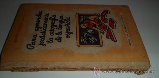 Libros de segunda mano: PARA APRENDER PR&Aacute;CTICAMENTE LA ORTOGRAF&Iacute;A DE LA LENGUA ESPA&Ntilde;OLA (1947) - Foto 13