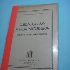 Libros de segunda mano: LIBRO. LENGUA FRANCESA. CURSO SUPERIOR. EUGENIO GARCIA LOMAS. SEGUNDA EDICCON, 219 PAG. 1949.