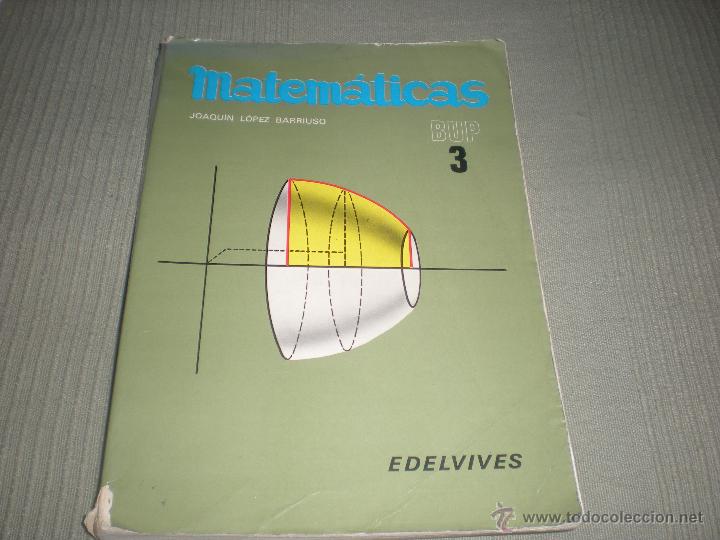 Libros de segunda mano: MATEM&Aacute;TICAS 3&ordm; BUP EDELVIVES .JOAQUIN LOPEZ BARRIUSO - Foto 1