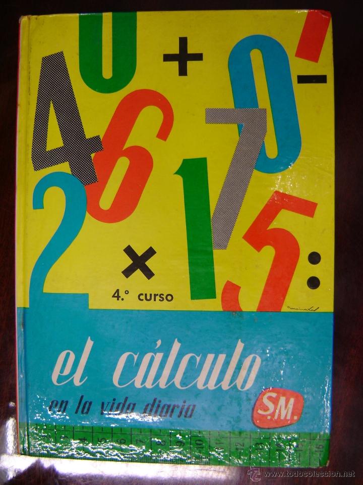 Libros de segunda mano: El C&aacute;lculo en la vida diaria 4&ordm;Curso, (1970) - Foto 1