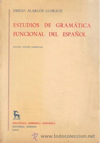Libros de segunda mano: ALARCOS LLORACH, Emilio: ESTUDIOS DE GRAMATICA FUNCIONAL DEL ESPA&Ntilde;OL. - Foto 1