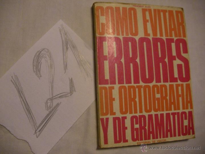 Libros de segunda mano: COMO EVITAR ERRORES DE ORTOGRAFIA Y DE GRAMATICA - FRANCISCO ALLES - Foto 1
