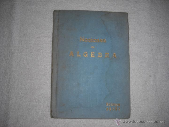 Libros de segunda mano: NOCIONES DE ALGEBRA  ED. BRU&Ntilde;O 1958 - Foto 2