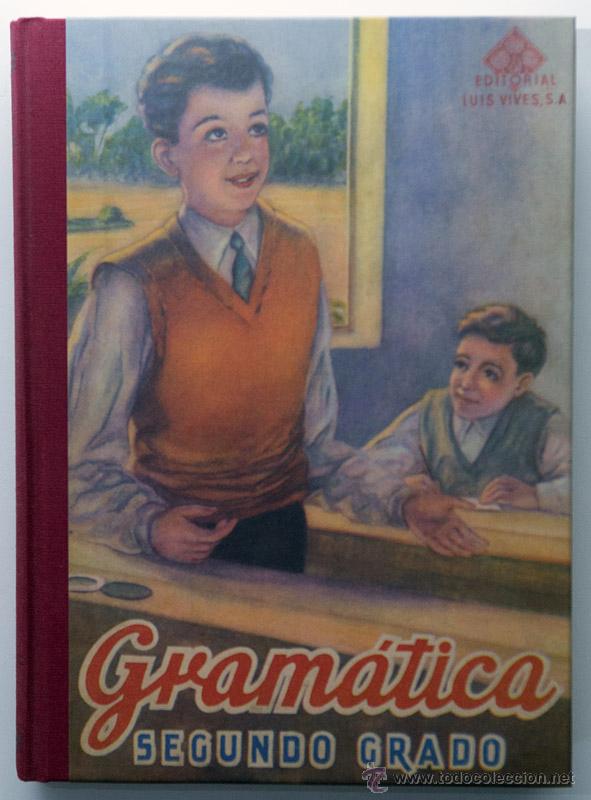 Libros de segunda mano: EDITORIAL LUIS VIVES GRAMATICA. SEGUNDO GRADO. FACS&Iacute;MIL DE LA EDICI&Oacute;N DE 1947 NUEVO - Foto 1