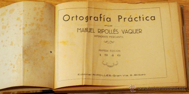 Libros de segunda mano: ORTOGRAF&Iacute;A PR&Aacute;CTICA MANUEL RIPOLL&Eacute;S VAQUER EDITORIAL RIPOLL&Eacute;S A&Ntilde;O 1946 - Foto 2