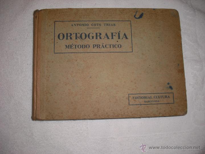 Libros de segunda mano: ORTOGRAFIA , METODO PRACTICO ANTONIO COTS TRIAS 1942 - Foto 1