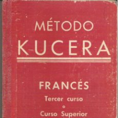 Libros de segunda mano: 1 LIBRO TEXTO - METODO KUCERA - AÑO 1955 - FRANCES TERCER CURSO O CURSO SUPERIOR. Lote 41576695