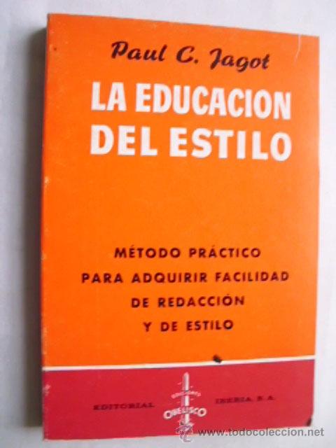 Libros de segunda mano: LA EDUCACI&Oacute;N DEL ESTILO. JAGOT, Paul C. 1973. - Foto 1