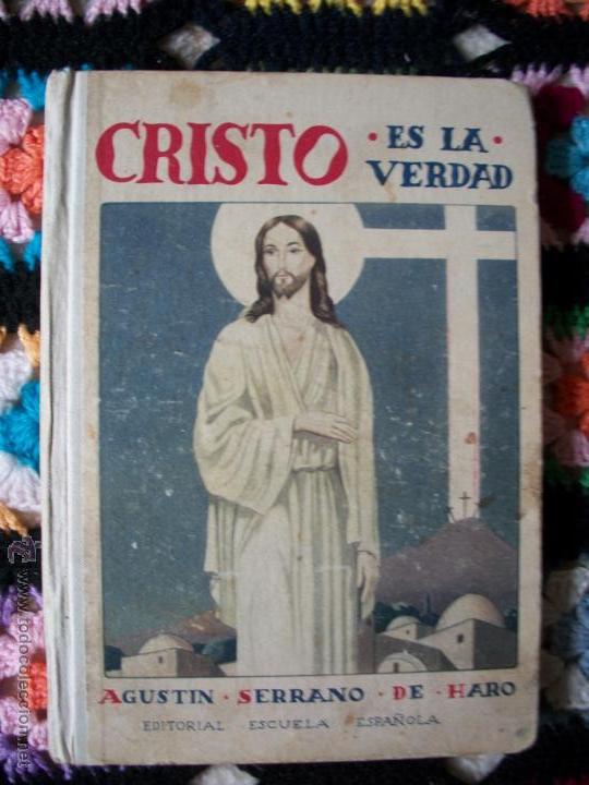 Libros de segunda mano: cristo es la verdad agustin serrano de haro 1954 - Foto 1