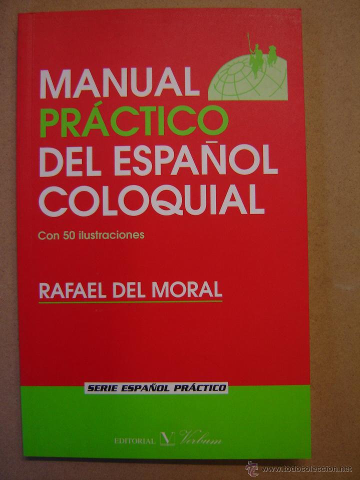 Libros de segunda mano: Manual Pr&aacute;ctico del espa&ntilde;ol coloquial   -  Rafael del Moral - Foto 1