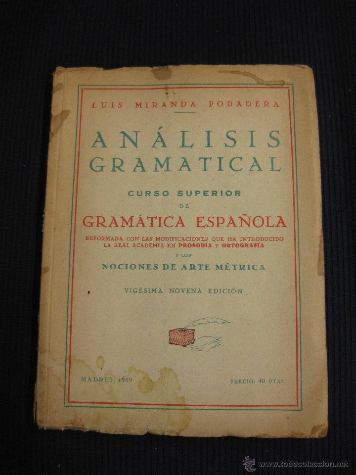 Libros de segunda mano: ANALISIS GRAMATICAL. LUIS MIRANDA PODADERA.CASA EDITORIAL HERNANDO 1959. - Foto 1