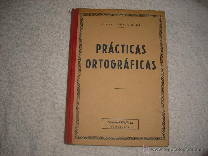 Libros de segunda mano: PRACTICAS ORTOGRAFICAS . ALBINO CA&Ntilde;ADA  1951 - Foto 1