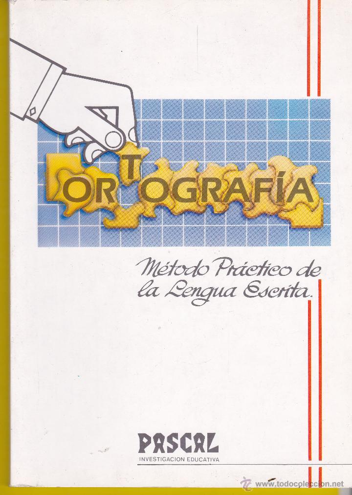 Libros de segunda mano: ORTOGRAFIA M&Eacute;TODO PR&Aacute;CTICO DE LA LENGUA ESCRITA ED. PASCAL 1987 - Foto 1