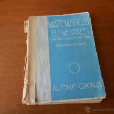 Libros de segunda mano: LIBRO DE TEXTO: MATEMÁTICAS ELEMENTALES PRIMER CURSO . ALFONSO GIRONZA 1944