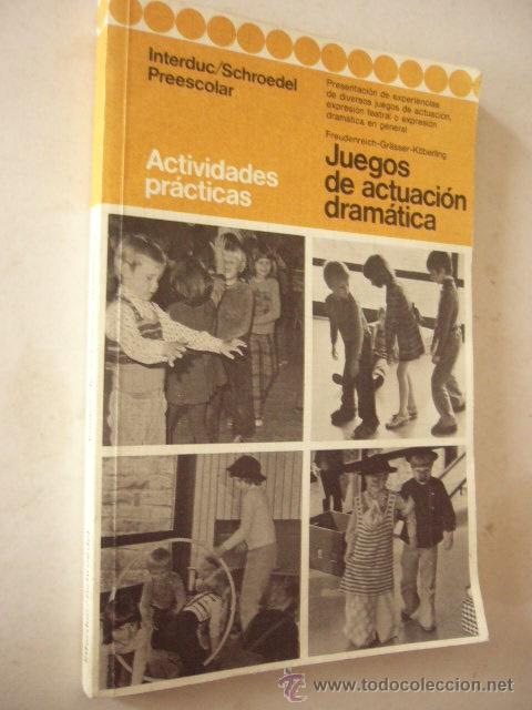 Second hand books: JUEGOS DE ACTUACION DRAMATICA. PREESCOLAR. ACTIVIDADES PR&Aacute;CTICA. 1979. 214 PP
