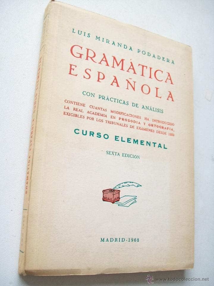 Libros de segunda mano: GRAM&Aacute;TICA ESPA&Ntilde;OLA, CON PR&Aacute;CTICAS DE AN&Aacute;LISIS-CURSO ELEMENTAL-LUIS MIRANDA PODADERA-1968- - Foto 1