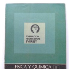 Libros de segunda mano: FISICA Y QUIMICA - 2º CURSO DE FP 1 - EDITORIAL EVEREST - 1977. Lote 43516701