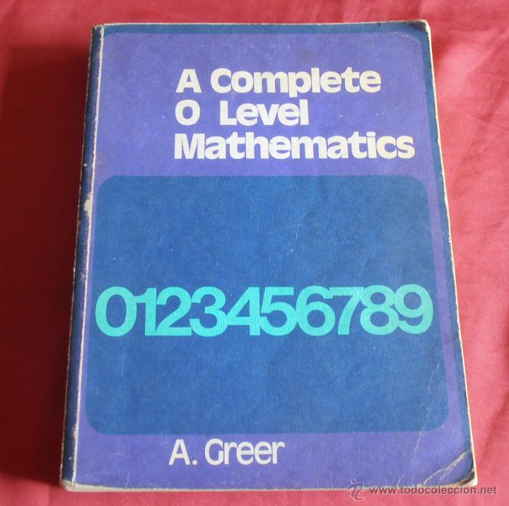 Libros de segunda mano: A COMPLETE O LEVEL MATHEMATICS, 0123456789, A . GREER - Foto 1