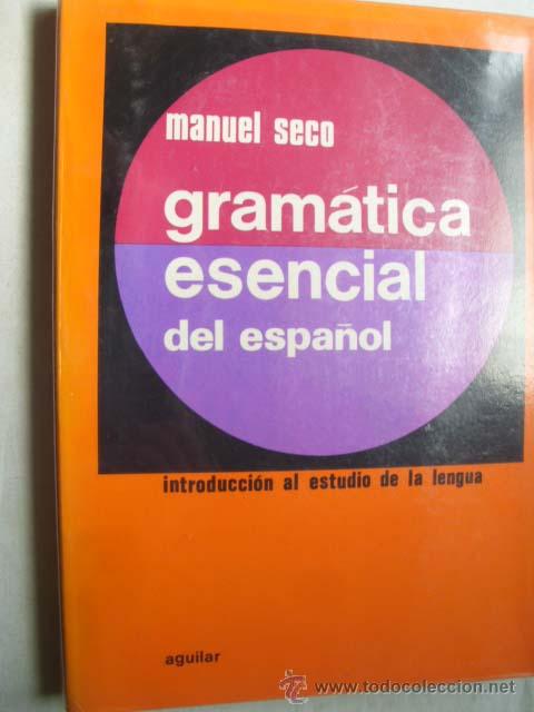 Libros de segunda mano: GRAM&Aacute;TICA ESENCIAL DEL ESPA&Ntilde;OL. SECO, Manuel. 1982 - Foto 1