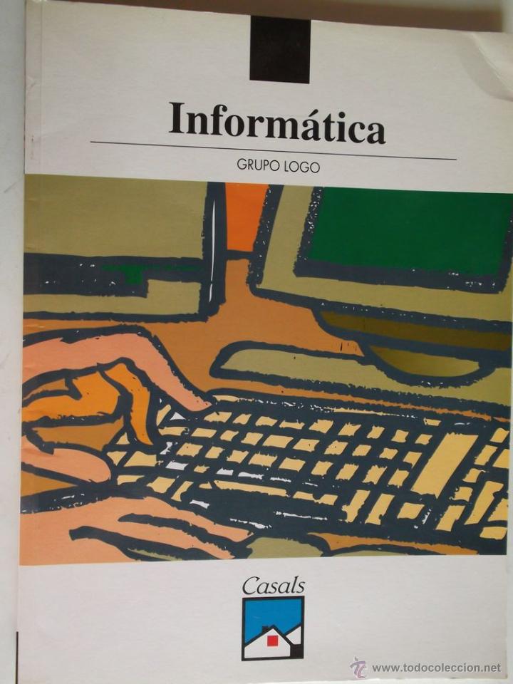 Libros de segunda mano: Inform&aacute;tica del Grupo Logo. Casals.
