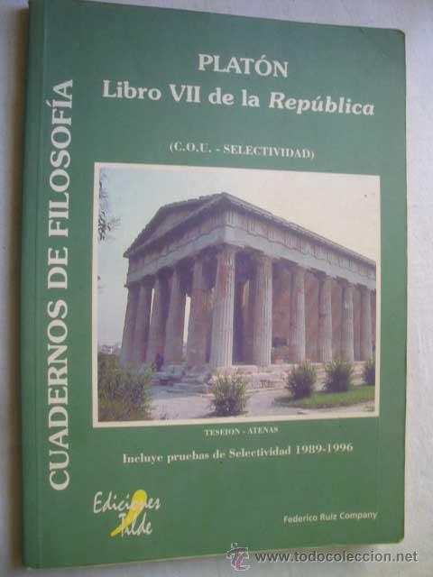 Libros de segunda mano: LIBRO VII DE LA REP&Uacute;BLICA. (COU SELECTIVIDAD) Cuadernos de filosofia. PLAT&Oacute;N. 1997