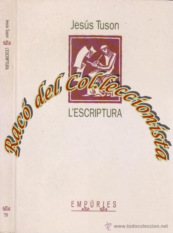 Libros de segunda mano: LESCRIPTURA, JESUS TUSON, EDITORIAL EMPURIES, 1996 - Foto 1