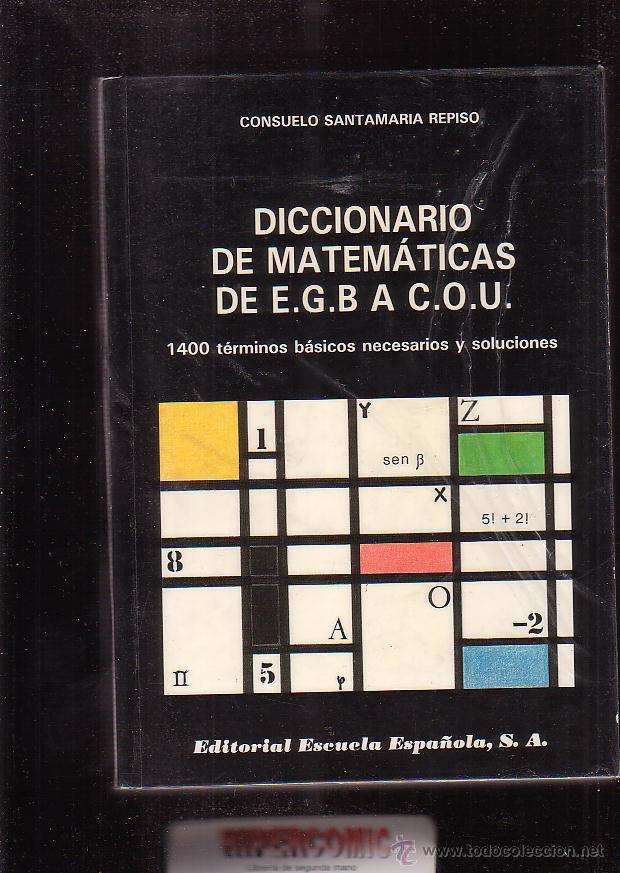 Libros de segunda mano: DICCIONARIO DE MATEMATICAS DE E.G.B A C.O.U , 1400 TERMINOS BASICOS NECESARIOS Y SOLUCIONES - Foto 1