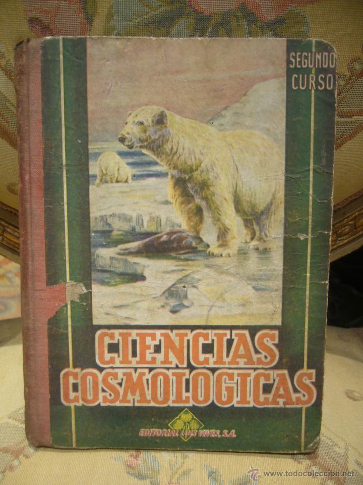 Libros de segunda mano: CIENCIAS COSMOLOGICAS SEGUNDO CURSO. LUIS VIVES, 1&ordf; EDICION 1.947. CONSERVA PROGRAMA DEL CURSO. - Foto 1