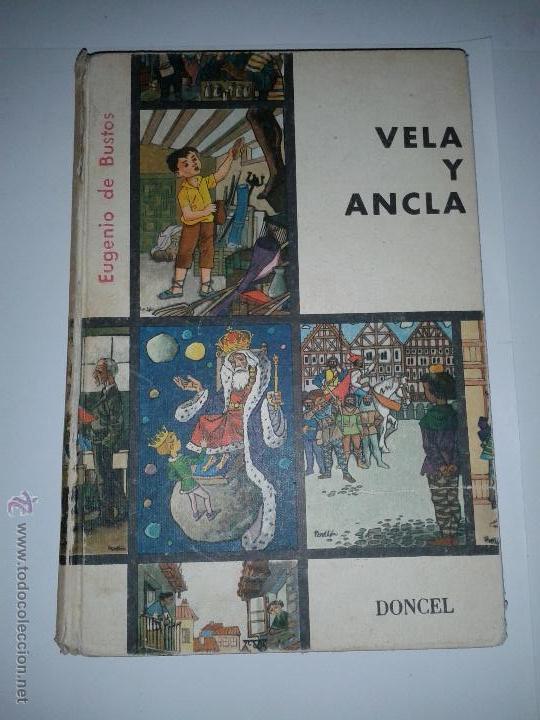 Libros de segunda mano: VELA Y ANCLA 1963 EUGENIO DE BUSTOS ED. DONCEL  7&ordm; edici&oacute;n - Foto 1