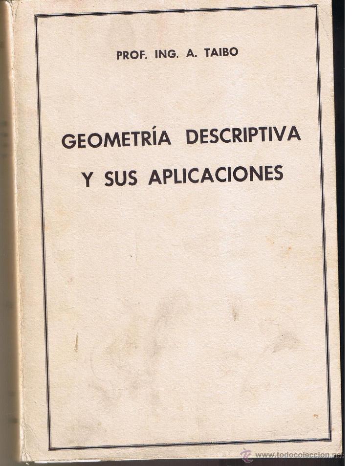 Libros de segunda mano: GEOMETRIA DESCRIPTIVA Y SUS APLICACIONES. PROF. ING. A. TAIBO. (BA41) - Foto 1