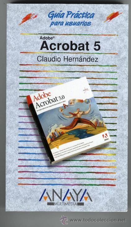 Libros de segunda mano: INFORMATICA, OFIMATICA - ADOBE ACROBAT 5, GUIA PRACTICA USUARIOS (2001) - Foto 1