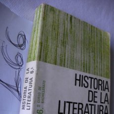 Libros de segunda mano: ANTIGUO LIBRO TEXTO - HISTORIA DE LA LITERATURA - 6º DE BACHILLERATO