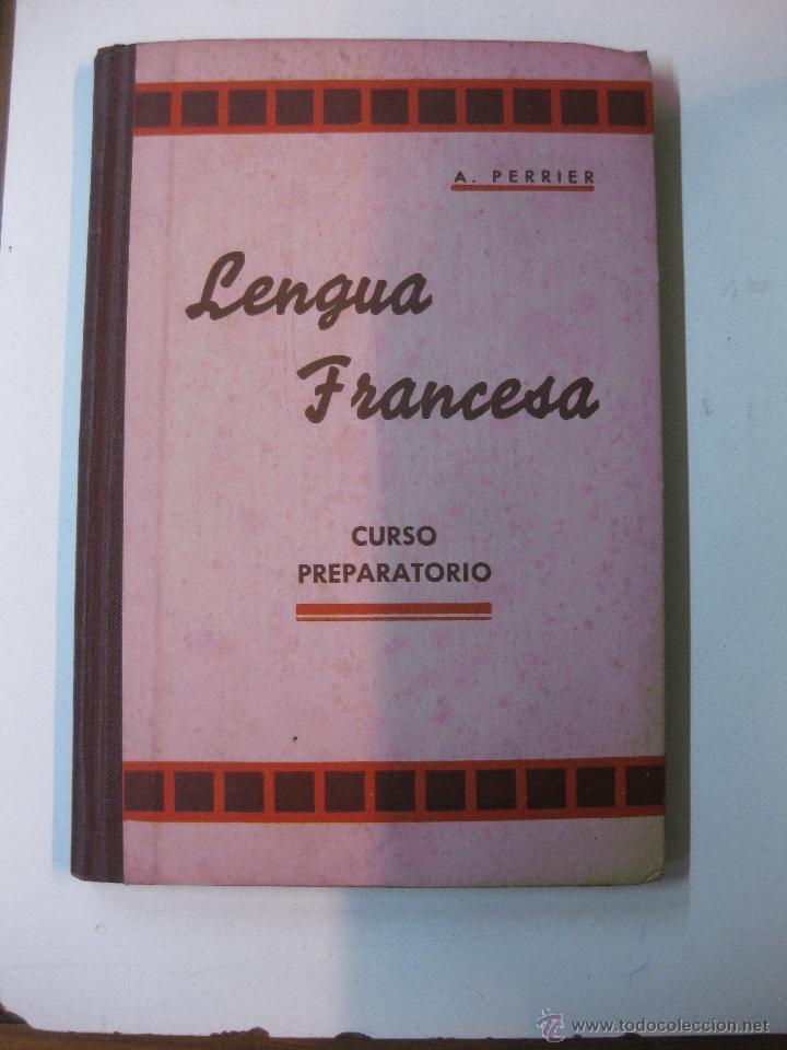 Libros de segunda mano: LENGUA FRANCESA. CURSO PREPARATORIO. ALPHONSE PERRIER. A&Ntilde;OS 40. - Foto 1
