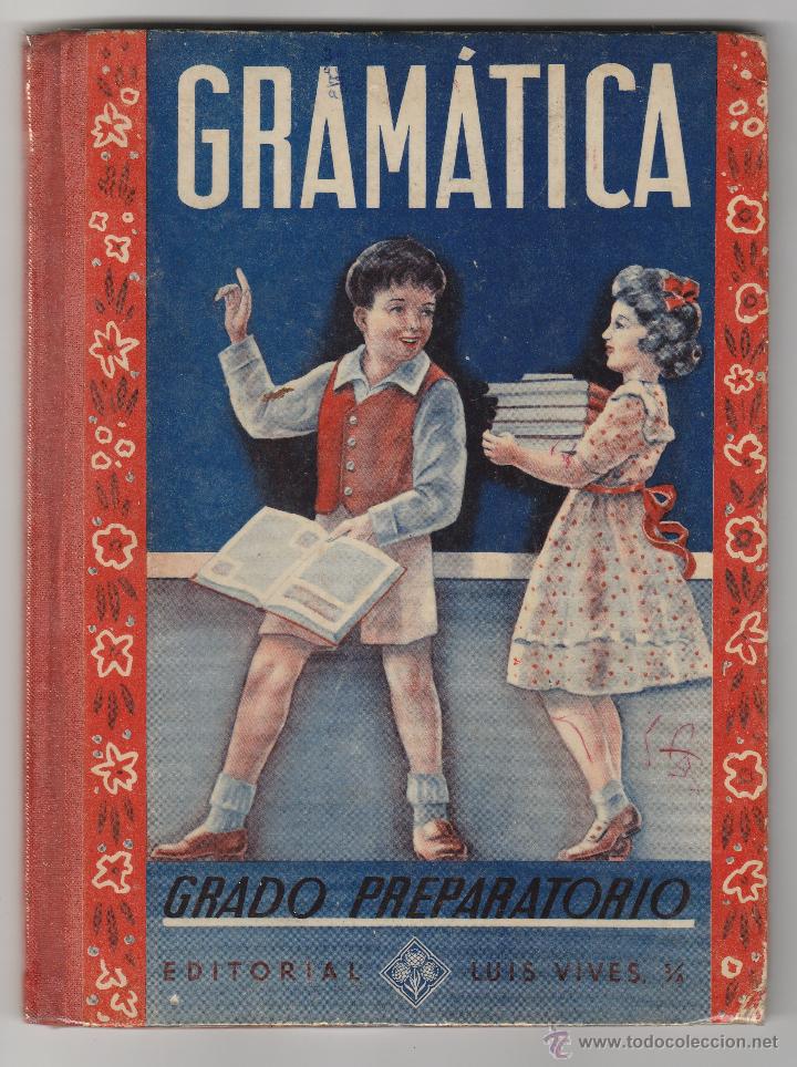 Libros de segunda mano: Gram&aacute;tica Grado Preparatorio. Editorial Luis Vives.  1&ordf;   Edici&oacute;n 1947. - Foto 1