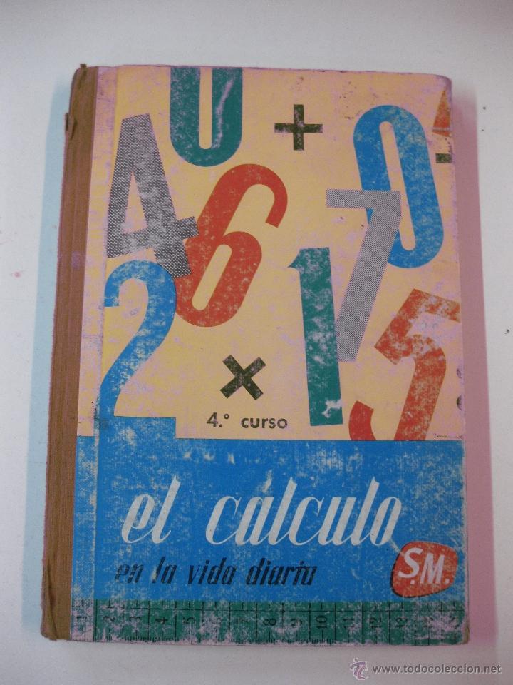 Libros de segunda mano: EL CALCULO EN LA VIDA DIARIA. 4&ordm; CURSO. EDICIONES S.M. 1967. - Foto 1