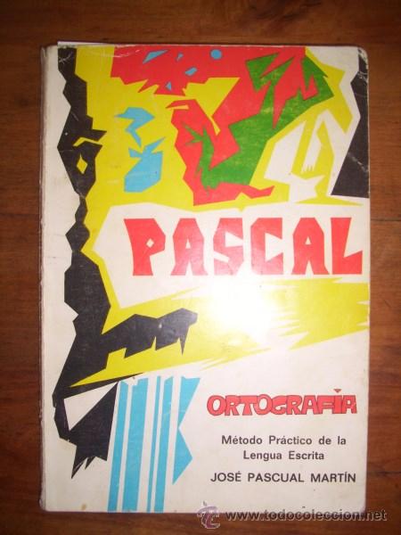 Second hand books: PASCUAL MART&Iacute;N, Jos&eacute;. Ortograf&iacute;a : M&eacute;todo pr&aacute;ctico de la lengua escrita