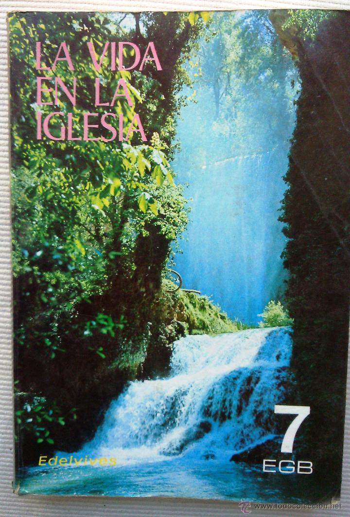 Libros de segunda mano: LA VIDA EN LA IGLESIA. 7&ordm; E.G.B. (EDELVIVES, A&Ntilde;O 1974) - Foto 1