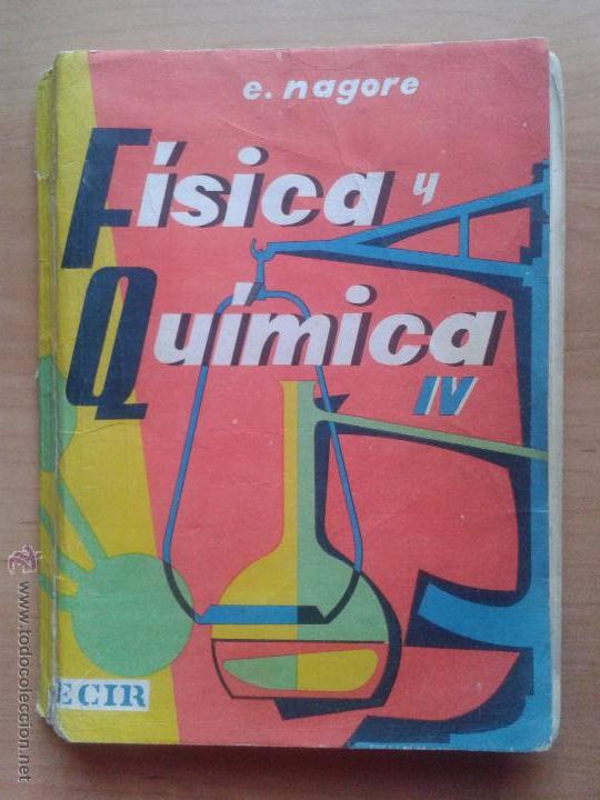 Libros de segunda mano: F&iacute;sica y Qu&iacute;mica IV. E. Nagore. Edit. Ecir. 1968 - Foto 1