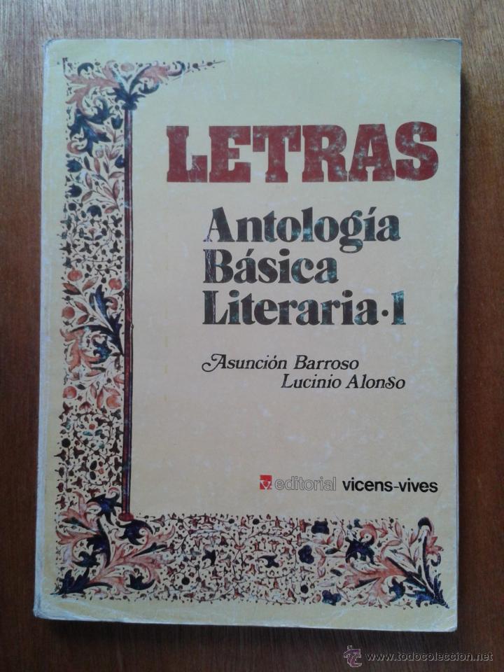 Second hand books: LETRAS ANTOLOGIA BASICA LITERARIA 1, ASUNCION BARROSO, LUCINIO ALONSO, EDITORIAL VICENS VIVES, 1981