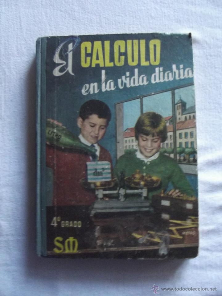 Libros de segunda mano: EL CALCULO EN LA VIDA DIARIA  4&ordf; GRADO - Foto 1