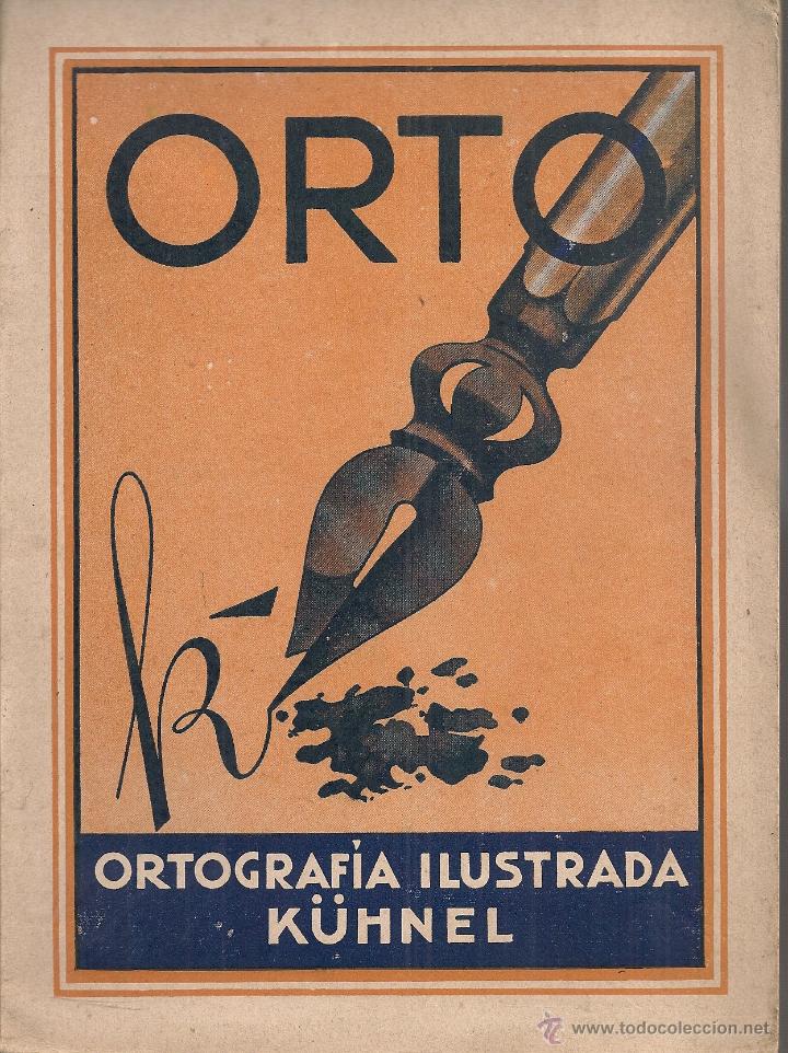 Gebrauchte B&uuml;cher: Ortografia ilustrada Kuhnel. 1 a. Parte Uso de las letras. 21x16cm. 16 p.