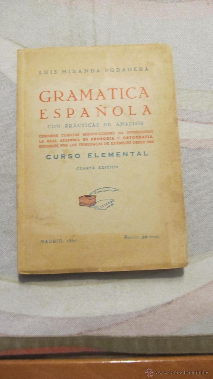 Libros de segunda mano: LIBRO DE TEXTO GRAMATICA ESPA&Ntilde;OLA CURSO ELEMENTAL LUIS MIRANDA PODADERA 1960 - Foto 1