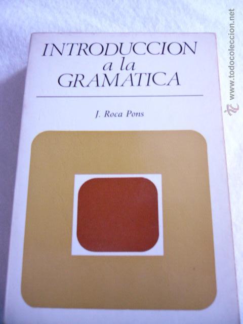 Libros de segunda mano: Introducci&oacute;n a la gram&aacute;tica J Roca Pons - Foto 1