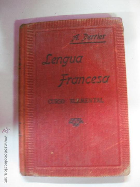 Libros de segunda mano: LENGUA FRANCESA. METODO PRACTICO. CURSO ELEMENTAL. ALPHONSE PERRIER. 1944 - Foto 1