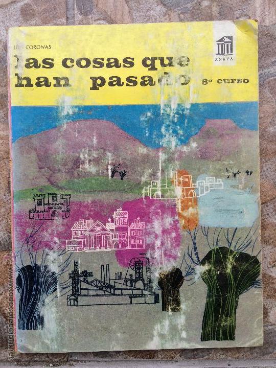 Libros de segunda mano: LAS COSAS QUE HAN PASADO. 8&ordm; EGB. ANAYA. 1966 - Foto 1